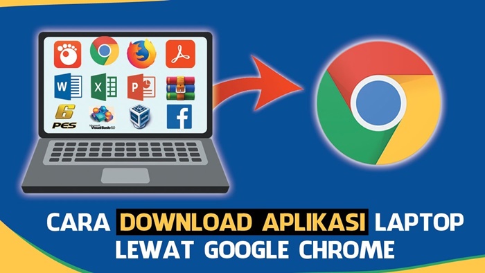 Cara Download aplikasi di Laptop dengan Google Chrome