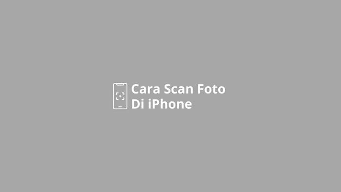 Cara Scan Foto Dengan iPhone