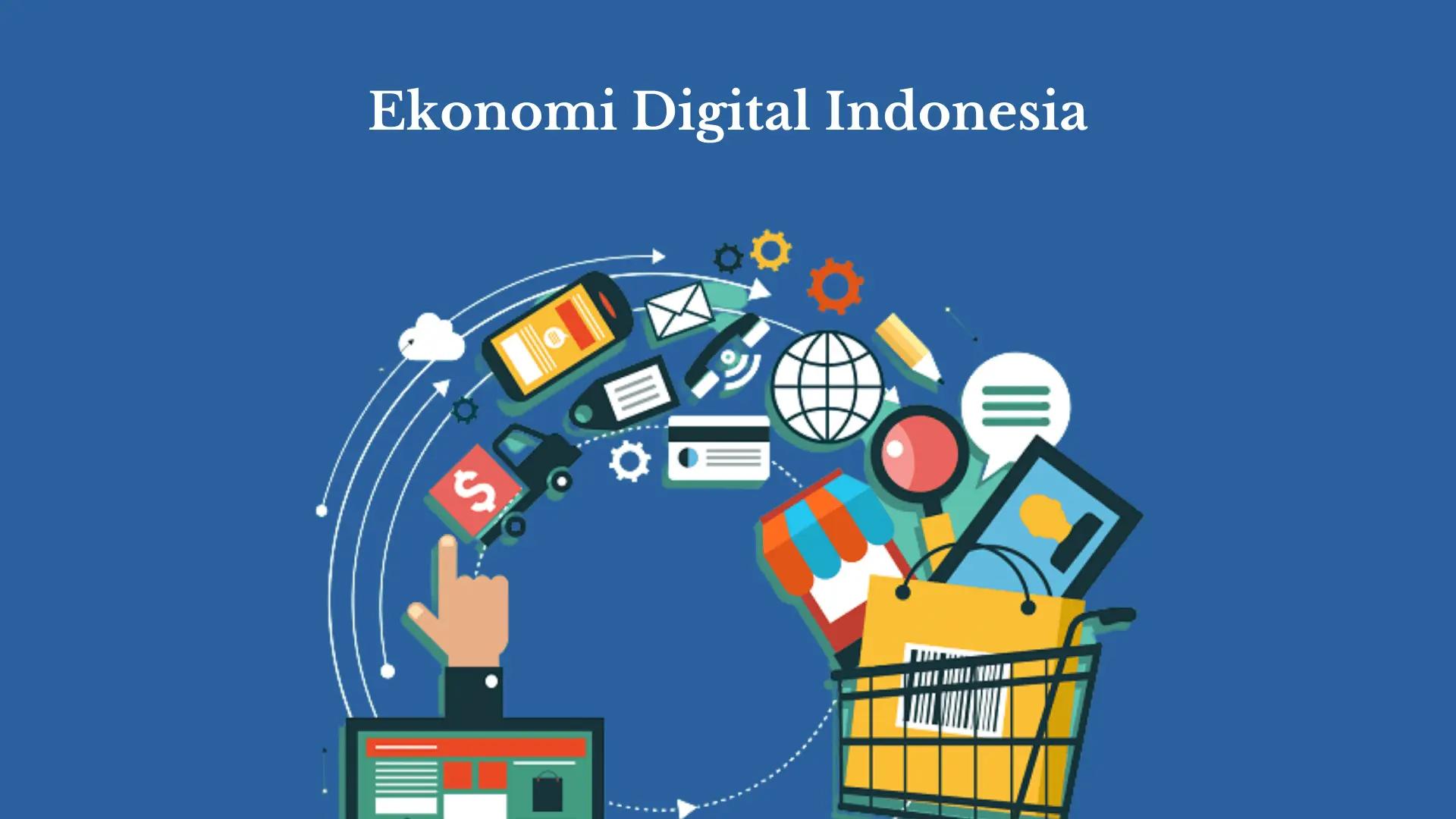 Ekonomi Digital sebagai Penopang Pertumbuhan Nasional